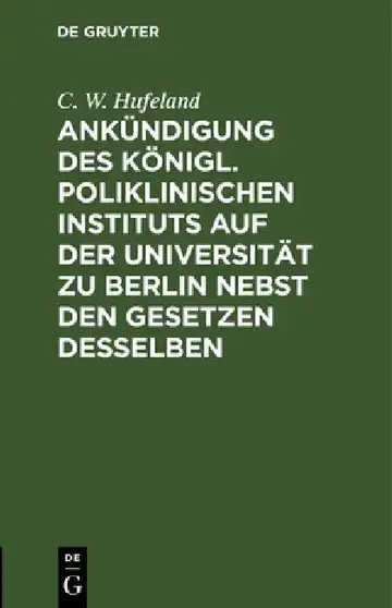 Cover of Ankündigung Des Königl. Poliklinischen Instituts Auf Der Universität Zu Berlin Nebst Den Gesetzen Desselben