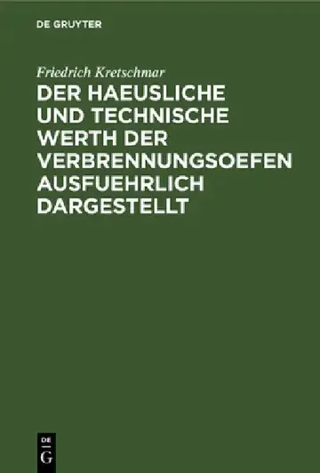 Cover of Der Haeusliche Und Technische Werth Der Verbrennungsoefen Ausfuehrlich Dargestellt