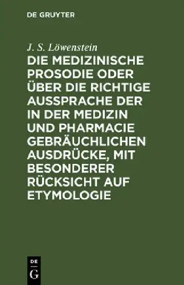 Cover of Die Medizinische Prosodie Oder Über Die Richtige Aussprache Der in Der Medizin Und Pharmacie Gebräuchlichen Ausdrücke, Mit Besonderer Rücksicht Auf Et