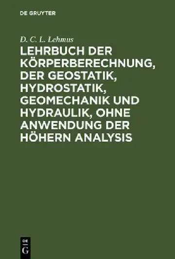 Cover of Lehrbuch Der Körperberechnung, Der Geostatik, Hydrostatik, Geomechanik Und Hydraulik, Ohne Anwendung Der Höhern Analysis