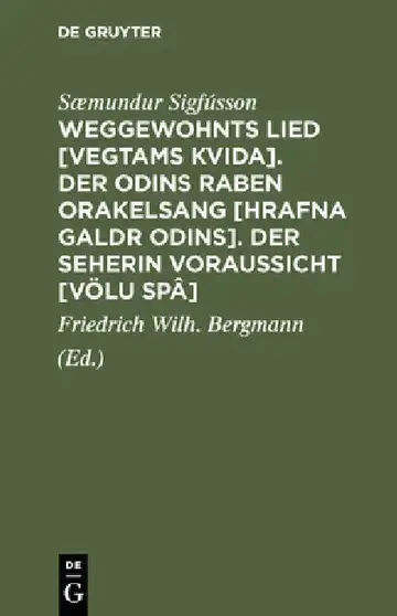 Cover of Weggewohnts Lied [Vegtams Kvida]. Der Odins Raben Orakelsang [Hrafna Galdr Odins]. Der Seherin Voraussicht [Völu Spâ]