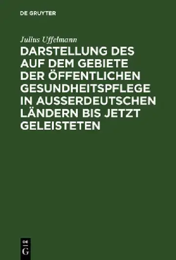 Cover of Darstellung Des Auf Dem Gebiete Der Öffentlichen Gesundheitspflege in Ausserdeutschen Ländern Bis Jetzt Geleisteten