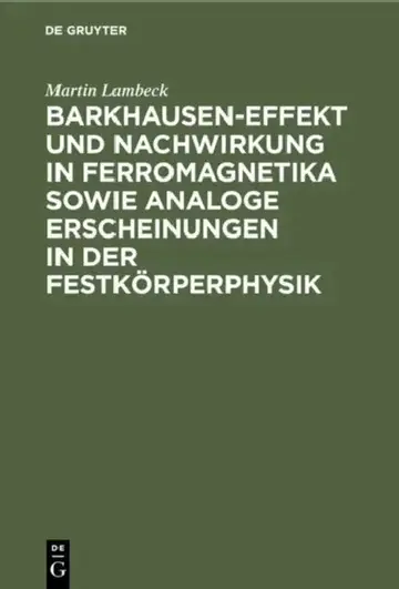 Cover of Barkhausen-Effekt und Nachwirkung in Ferromagnetika sowie analoge Erscheinungen in der Festkörperphysik