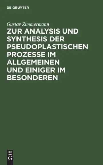 Cover of Zur Analysis Und Synthesis Der Pseudoplastischen Prozesse Im Allgemeinen Und Einiger Im Besonderen
