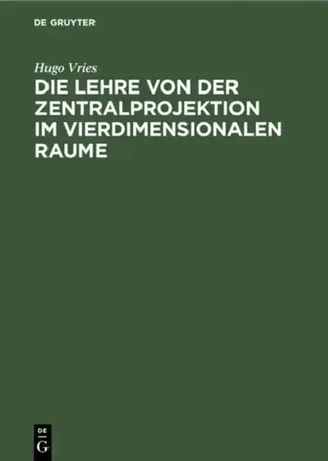 Cover of Die Lehre Von Der Zentralprojektion Im Vierdimensionalen Raume