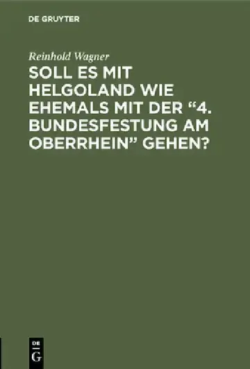 Cover of Soll es mit Helgoland wie ehemals mit der "4. Bundesfestung am Oberrhein" gehen?