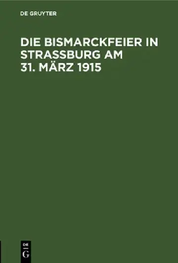 Cover of Die Bismarckfeier in Straßburg Am 31. März 1915