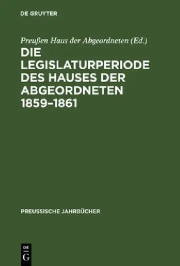 Cover of Die Legislaturperiode des Hauses der Abgeordneten 1859-1861