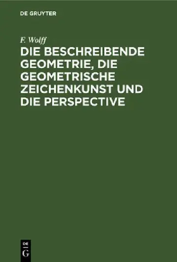 Cover of Die Beschreibende Geometrie, Die Geometrische Zeichenkunst Und Die Perspective