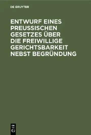Cover of Entwurf eines preussischen Gesetzes über die freiwillige Gerichtsbarkeit nebst Begründung