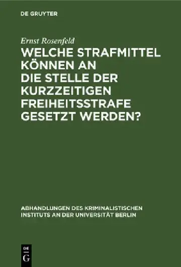 Cover of Welche Strafmittel können an die Stelle der kurzzeitigen Freiheitsstrafe gesetzt werden?