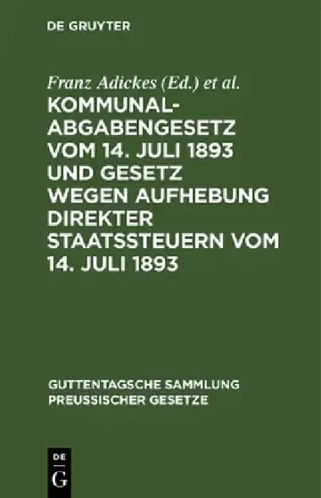 Cover of Kommunalabgabengesetz Vom 14. Juli 1893 Und Gesetz Wegen Aufhebung Direkter Staatssteuern Vom 14. Juli 1893