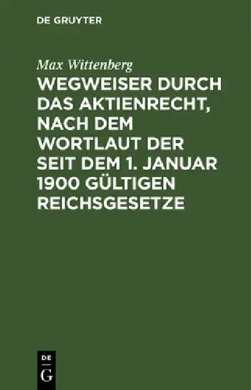 Cover of Wegweiser Durch Das Aktienrecht, Nach Dem Wortlaut Der Seit Dem 1. Januar 1900 Gültigen Reichsgesetze