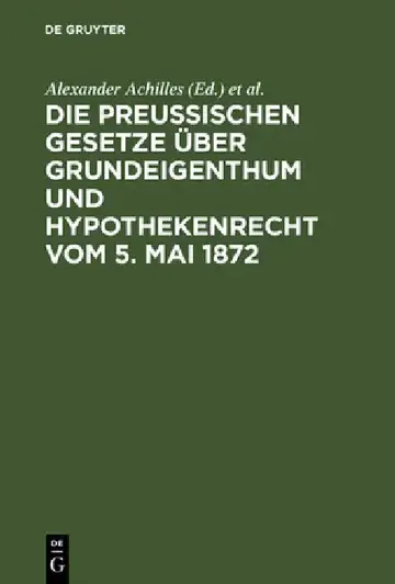 Cover of Die preußischen Gesetze über Grundeigenthum und Hypothekenrecht vom 5. Mai 1872