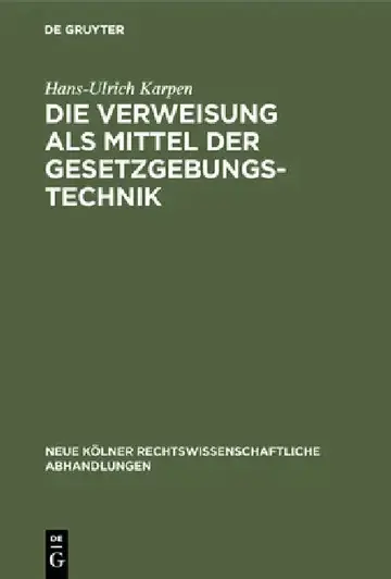 Cover of Die Verweisung als Mittel der Gesetzgebungstechnik