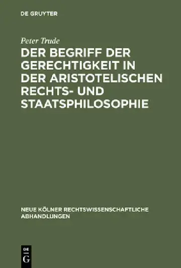 Cover of Der Begriff Der Gerechtigkeit in Der Aristotelischen Rechts- Und Staatsphilosophie