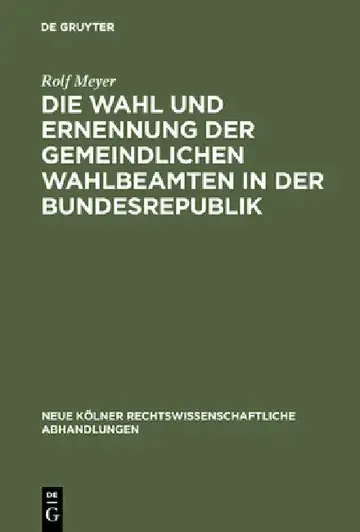 Cover of Die Wahl Und Ernennung Der Gemeindlichen Wahlbeamten in Der Bundesrepublik