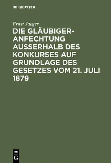 Cover of Die Gläubigeranfechtung ausserhalb des Konkurses auf Grundlage des Gesetzes vom 21. Juli 1879