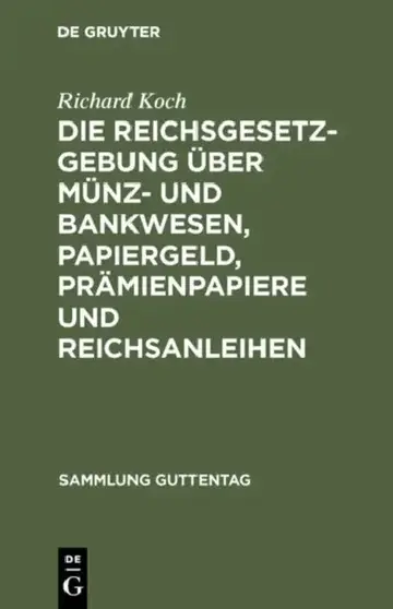 Cover of Die Reichsgesetzgebung Über Münz- Und Bankwesen, Papiergeld, Prämienpapiere Und Reichsanleihen