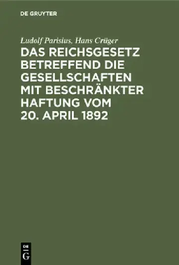 Cover of Das Reichsgesetz betreffend die Gesellschaften mit beschränkter Haftung vom 20. April 1892