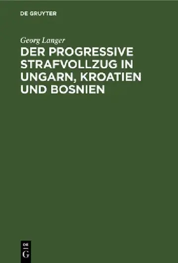 Cover of Der Progressive Strafvollzug in Ungarn, Kroatien Und Bosnien
