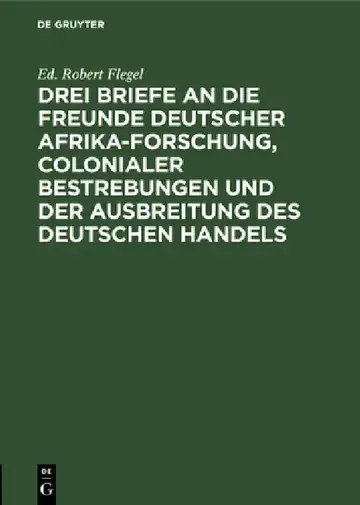 Cover of Drei Briefe an Die Freunde Deutscher Afrika-Forschung, Colonialer Bestrebungen Und Der Ausbreitung Des Deutschen Handels