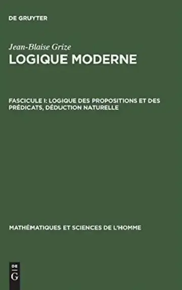 Cover of Logique moderne, Fascicule I, Logique des propositions et des prédicats, déduction naturelle