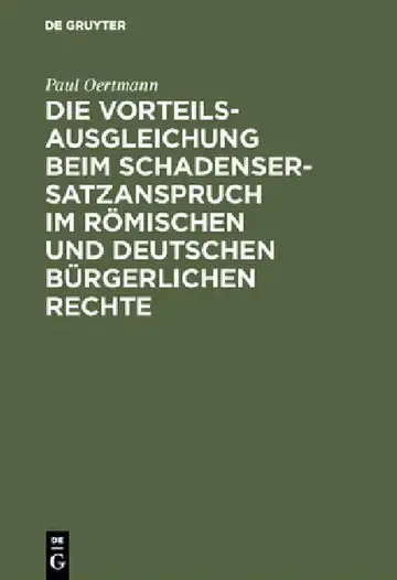 Cover of Die Vorteilsausgleichung beim Schadensersatzanspruch im römischen und deutschen bürgerlichen Rechte