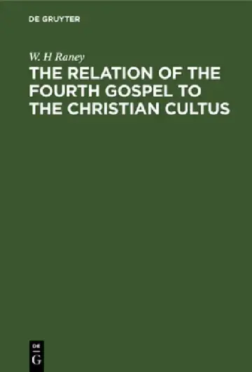 Cover of The Relation of the Fourth Gospel to the Christian Cultus