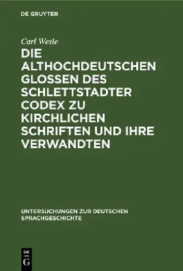 Cover of Die Althochdeutschen Glossen Des Schlettstadter Codex Zu Kirchlichen Schriften Und Ihre Verwandten