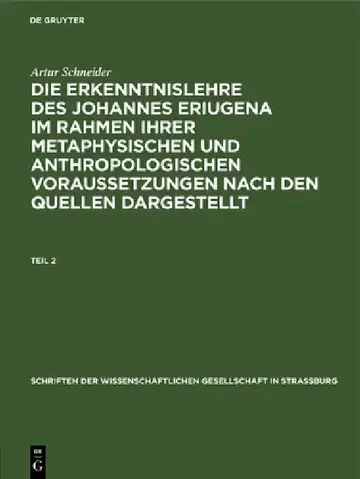 Cover of Schriften der Wissenschaftlichen Gesellschaft in Straßburg Die Erkenntnislehre des Johannes Eriugena im Rahmen ihrer metaphysischen und anthropologisc