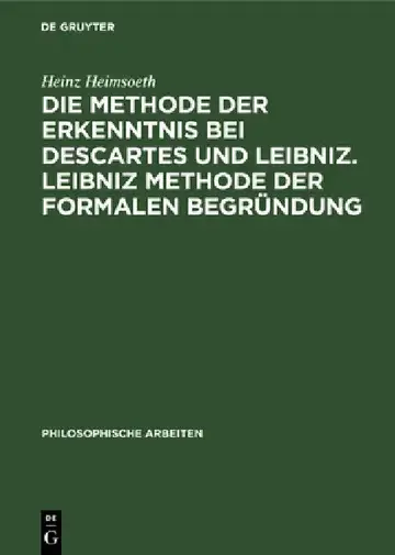 Cover of Die Methode Der Erkenntnis Bei Descartes Und Leibniz. Leibniz Methode Der Formalen Begründung