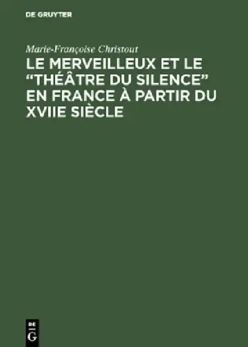 Cover of Le merveilleux et le "théâtre du silence" en France à partir du XVIIe siècle