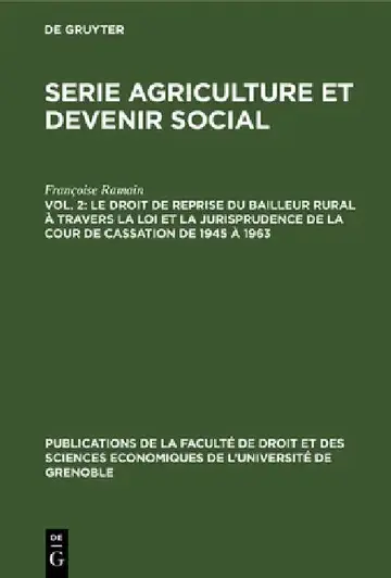 Cover of Le Droit de Reprise Du Bailleur Rural À Travers La Loi Et La Jurisprudence de la Cour de Cassation de 1945 À 1963