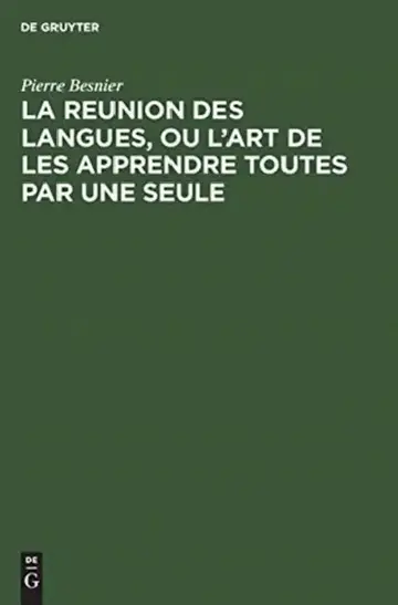 Cover of La Reunion Des Langues, Ou l'Art de Les Apprendre Toutes Par Une Seule