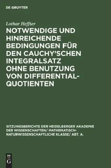 Cover of Notwendige Und Hinreichende Bedingungen Für Den Cauchy'schen Integralsatz Ohne Benutzung Von Differentialquotienten