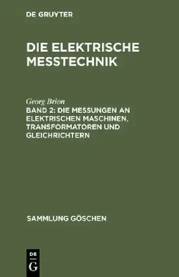 Cover of Die Messungen an Elektrischen Maschinen, Transformatoren Und Gleichrichtern
