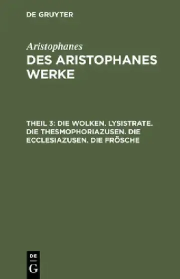 Cover of Die Wolken. Lysistrate. Die Thesmophoriazusen. Die Ecclesiazusen. Die Frösche