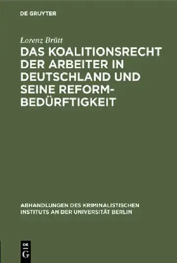 Cover of Das Koalitionsrecht Der Arbeiter in Deutschland Und Seine Reformbedürftigkeit