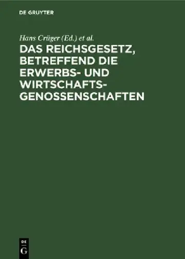 Cover of Das Reichsgesetz, Betreffend Die Erwerbs- Und Wirtschaftsgenossenschaften