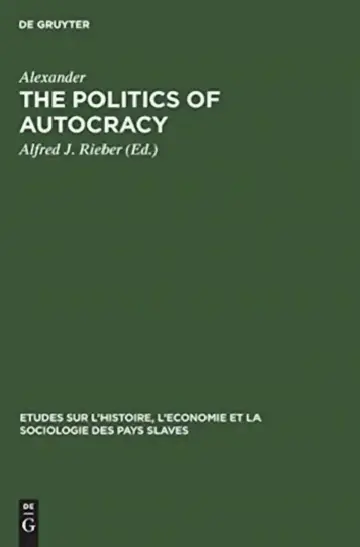 Cover of The Politics of Autocracy
