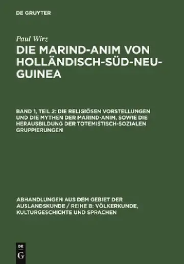 Cover of Die Religiösen Vorstellungen Und Die Mythen Der Marind-Anim, Sowie Die Herausbildung Der Totemistisch-Sozialen Gruppierungen