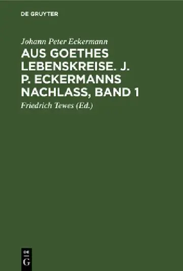 Cover of Aus Goethes Lebenskreise. J. P. Eckermanns Nachlaß, Band 1