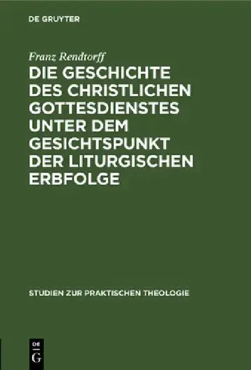 Cover of Die Geschichte Des Christlichen Gottesdienstes Unter Dem Gesichtspunkt Der Liturgischen Erbfolge