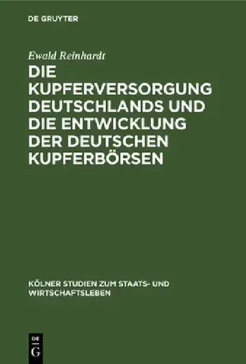 Cover of Die Kupferversorgung Deutschlands Und Die Entwicklung Der Deutschen Kupferbörsen