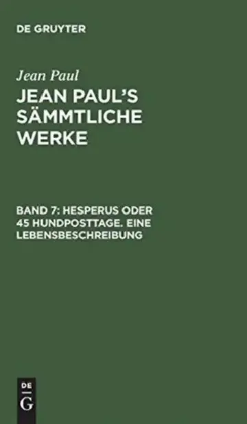 Cover of Jean Paul's Sämmtliche Werke, Band 7, Hesperus oder 45 Hundposttage. Eine Lebensbeschreibung