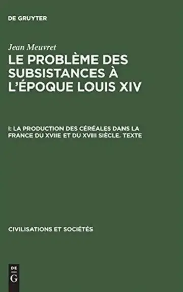 Cover of La Production Des Céréales Dans La France Du Xviie Et Du XVIII Siècle - Texte