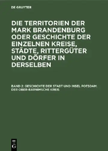 Cover of Geschichte Der Stadt Und Insel Potsdam. Der Ober-Barnimsche Kreis