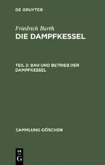 Cover of Die Dampfkessel, Teil 2, Bau und Betrieb der Dampfkessel
