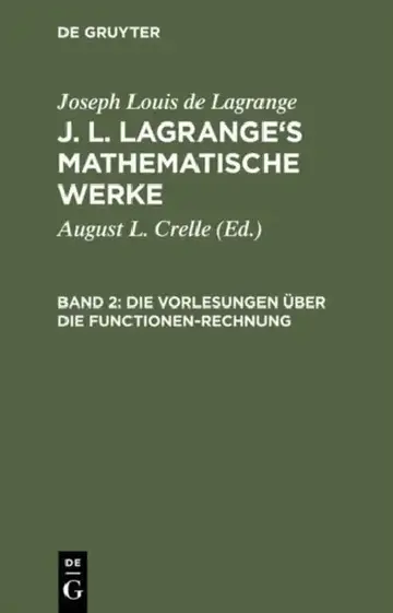 Cover of J. L. Lagrange's mathematische Werke, Band 2, Die Vorlesungen über die Functionen-Rechnung